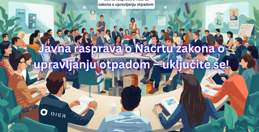Javna rasprava o Nacrtu zakona o upravljanju otpadom – uključite se!